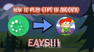 How To Play GTPS In Andorind !!||GTPS Indonesia