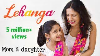 Lehanga | Jass Manak | Vishakha Mahore | mom daughter dance | Nivi and Ishanvi | Laasya