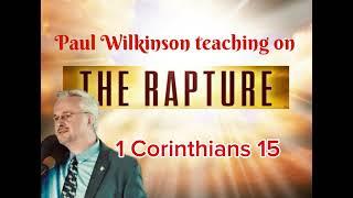 Paul Wilkinson teaching on the rapture