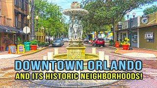 Discover The Hidden Gems Of Downtown Orlando And Its Historic Neighborhoods!