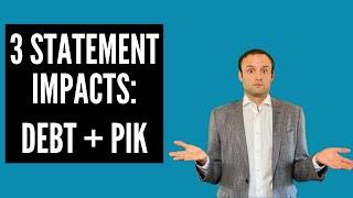 3 Statement Impact - Debt  + Paid-In-Kind (PIK) - Investment Banking Interview Qs