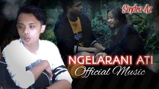 NGELARANI ATI - Sindra Az | Video Music Official