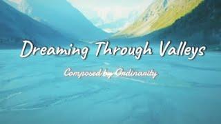 Dreaming Through Valleys - Ordinarity