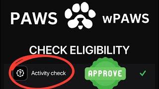 PAWS Airdrop  (Activity Check) - Do This To Complete PAWS ELIGIBILITY || TGE & LISTING