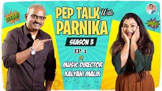 Pep Talk With Parnika ft. Kalyani Malik Garu || Music Director Kalyani Malik || Parnika Manya