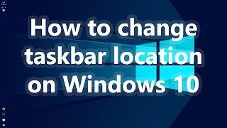 How to Move Taskbar on Windows 10 - Move taskbar to bottom