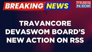 Breaking News | Travancore Devaswom Board Issues Circular Banning All RSS Activities Inside Temple