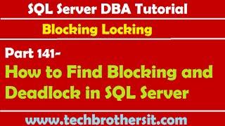 SQL Server DBA Tutorial 141-How to Find Blocking and Deadlock in SQL Server