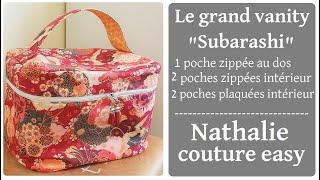 le tutoriel du vanity subarashi par nathalie couture easy/ 3  poches zippée et 2 poches plaquées