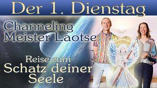 1. Dienstag - Channeling LAOTSE - Der Aufgestiegene Meister - Reise zum Schatz deiner Seele