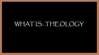 What is.. Theology? A Brief Introduction