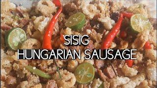 GAWIN NATING SISIG ANG HUNGARIAN SAUSAGE