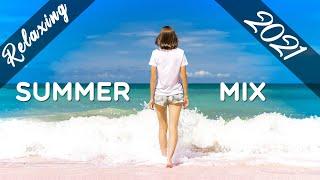 Top Hits 2021 Summer Mix Music  Best Relaxing Mix of This Summer  Summer Vibes 2021
