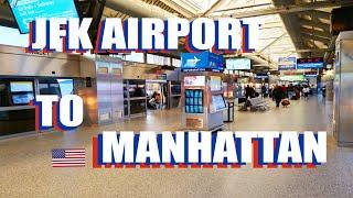 How To Get From JFK Airport To Manhattan: All Options Explained