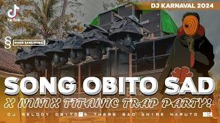 DJ MELODY OBITO THEME SONG X NINIX TITANIC DJ VIBES KARNAVAL 2024 VERSI OBITO THEME SONG NARUTO‼️