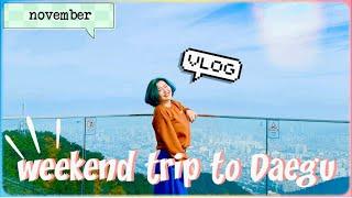 [Travel Vlog] Weekend Trip to Daegu | Fun Things To Do in Daegu City 