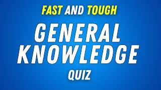 General Knowledge Quiz - How Much Do You Know? - Rapid Fire Quiz 2