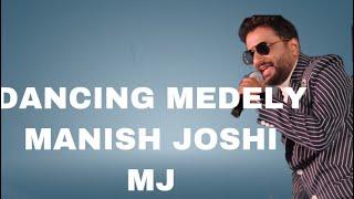 Dance medley.. manish joshi mj