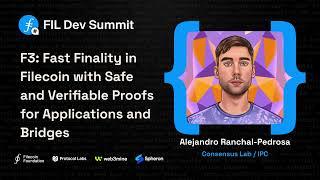 F3: Fast Finality in Filecoin with safe and verifiable proofs - Alejandro Ranchal-Pedrosa