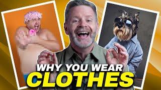 Why Do You Wear Clothes (And Why Your Dog Does Not)