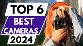 Top 6 Best Cameras In 2024