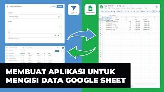 Membuat Aplikasi Untuk Mengisi Data Google Sheet (TANPA KODING)