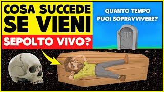 Cosa succede se vieni sepolto vivo nella bara? Quanto tempo puoi sopravvivere dentro la bara?