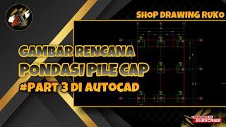 AUTOCAD - CARA BUAT GAMBAR RENCANA PONDASI PILE CAP