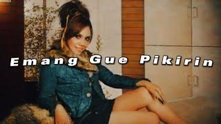 Emang Gue Pikirin - Lolita ( Slowed+ Reverb )