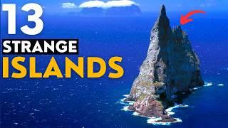 Investigating 13 Bizarre Islands
