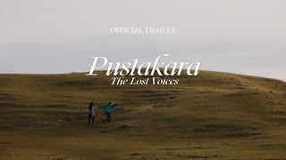 PUSTAKARA (THE LOST VOICES) - OFFICIAL TRAILER