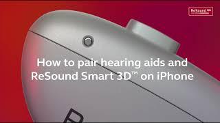 How to pair hearing aids with ReSound Smart 3D app using an iPhone