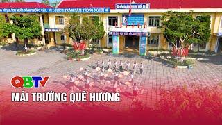 Mái trường quê hương| QBTV