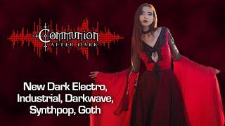 Communion After Dark - Dark Alternative, Industrial, EBM, Gothic, Synthpop - 06/05/2024