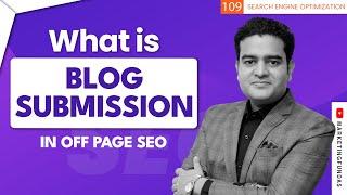 What is Blog Submission in SEO and How To Do Blog Submission | OFF Page SEO Practical Tutorial