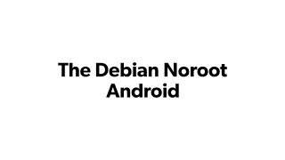 DEBIAN NOROOT - Series Video Coming Soon 2021 For Android Users