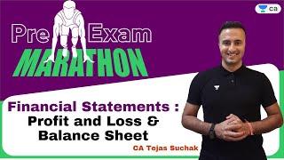 Financial Statements: P&L & Balance Sheet | Pre Exam Marathon May 23 | Session 11 | Tejas Suchak
