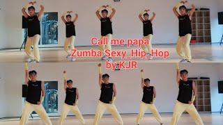 Call Me PAPA | OKNHA KHEMARAK SEREYMUN Zumba Sexy_Hip_Hop By KJR