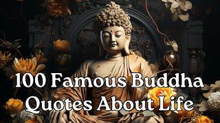 Wisdom Beyond Ages: A Collection of 100+ Famous Buddha Quotes About Life