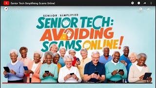 Senior Tech Simplified Avoiding Scams Online