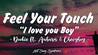 Dookie ft  Auburn & Chevyboy - "Feel Your Touch" TikTok   "I love you boy" (Lyrics)