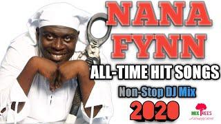 NANA FYNN -  Best All-Time Hit Songs Non-Stop DJ Mix (2020) - MixTrees