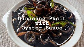GINISANG PUSIT WITH OYSTER SAUCE/LUTONG BAHAY RECIPE