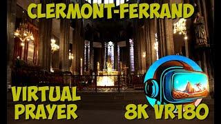 03 Clermont-Ferrand France ASMR meditation virtual pray sit relax Notre-Dame 8K 4K VR180 3D Travel