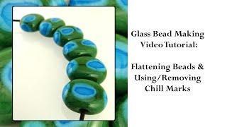 QUICK Glass Bead Making Video Tutorial: Flattening Beads & Using/Removing Chill Marks