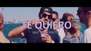 Mattia Cerrito - TE QUIERO [OFFICIAL VIDEO]