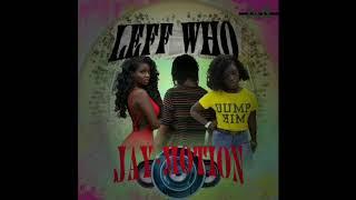 JAYMOTION - LEFF WHO (OFFICIAL AUDIO)