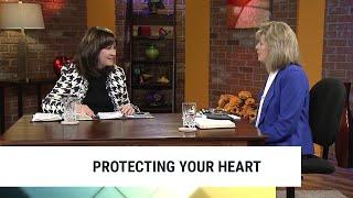 Protecting Your Heart - Annette Capps and Cathy Mink