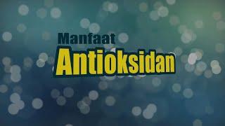 KalbeMed - Manfaat Antioksidan