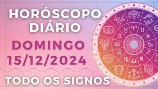 HORÓSCOPO DO DIA DE HOJE DOMINGO 15 DEZEMBRO DE 2024 PREVISÃO PARA TODOS OS SIGNOS. DIA 15/12/24